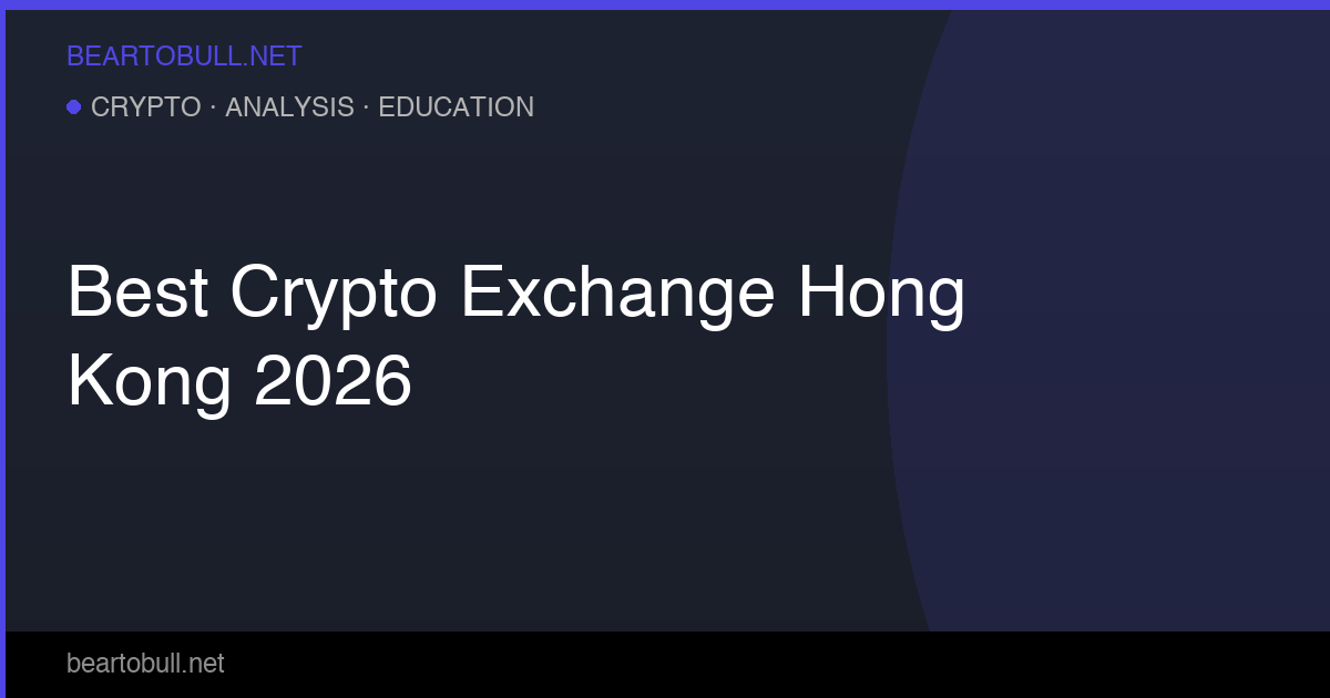 Best Crypto Exchanges for Hong Kong Users in 2026