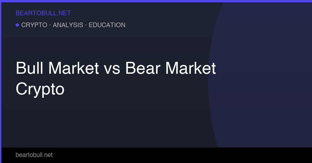 Bull Market vs Bear Market in Crypto — What They Mean and How to Trade Both