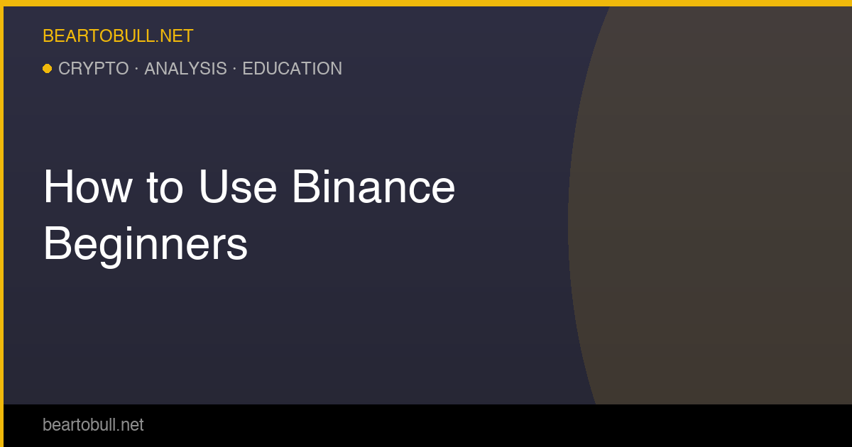How to Use Binance for Beginners — Complete 2026 Guide