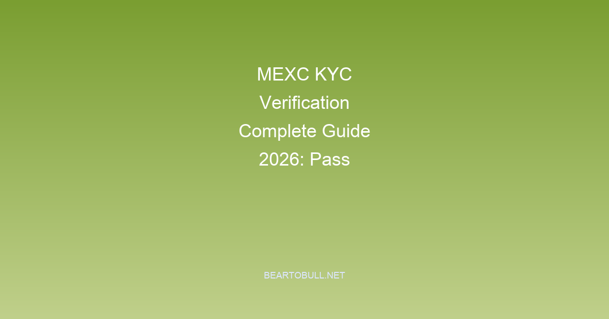 MEXC KYC 驗證完整指南 2026:快速通過身份核查