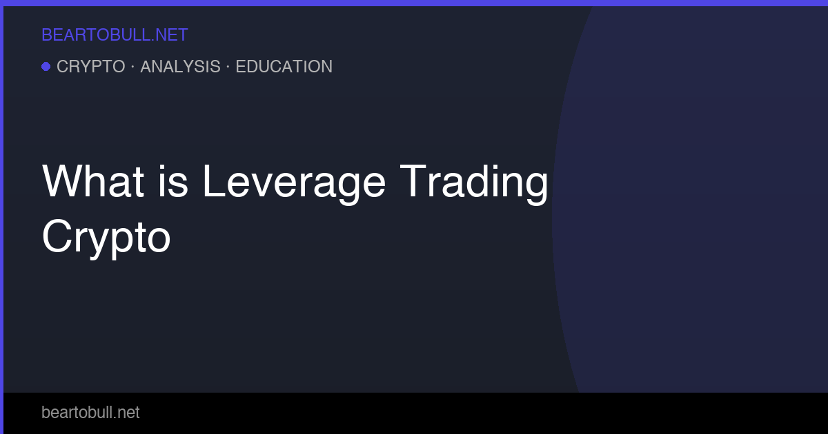 What Is Leverage Trading in Crypto? Risks and How It Works 2026